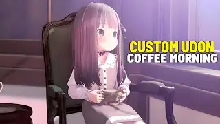 CUSTOM UDON COFFEE MORNING ANIMATION