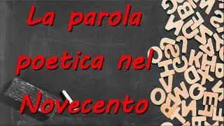 La parola poetica nel Novecento