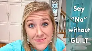 Saying "No" Without GUILT