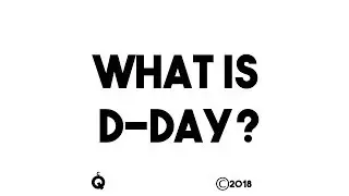 What Is D-Day?