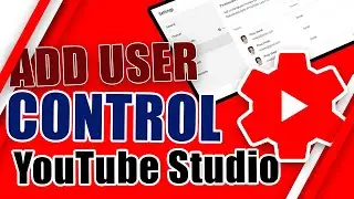 How to add users to control your YouTube Channel in 2023
