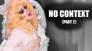 UNHhhh but it's even more out of context #2