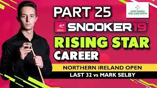 MARK SELBY! | Snooker 19 Rising Star Career (Joe O'Connor) #25