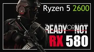 Ready or Not | High Settings |  RX 580 8GB with Ryzen 5 2600