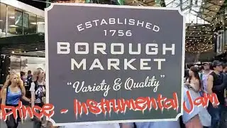 Borough Market | Walk Through | London | 31st July 2024 | Prince | Instrumental Jam