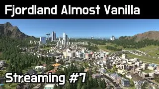 Cities Skylines - Fjordland Almost Vanilla #7