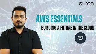 AWS Essentials: Building a Future in the Cloud | Euron