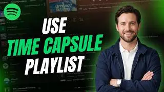 how use spotifys your time capsule playlist