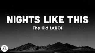 The Kid LAROI - NIGHTS LIKE THIS (Lyrics) nights like this when i need your love tiktok