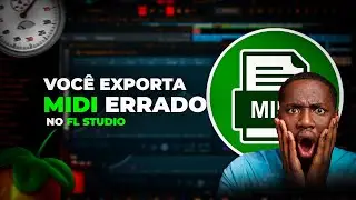 Como Exportar MIDI no FL Studio (Você Faz Errado😱)