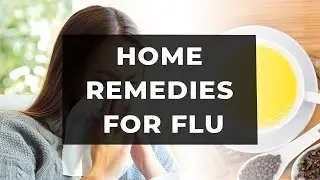 Home Remedies for Flu and Cold | Immediate Relief
