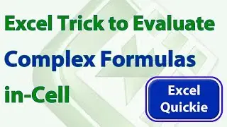 Excel Quickie 6 - Easy Trick to Evaluate Complex Formulas in-Cell in Excel
