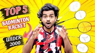 Top 5 Best Badminton Racket Under 2000 in 2024