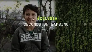 L'ecologia vista da un bambino.