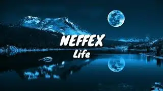 NEFFEX - Life [Lyrics]