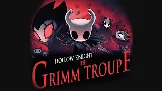 The Grimm Company (All the information) - Hollow Knight DLC [OLD]