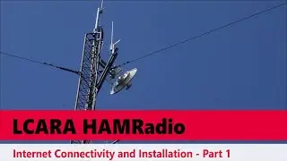 LCARA HAM Radio: Internet Connectivity and Installation - Part 1
