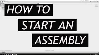 Fusion 360 - How To Start An Assembly