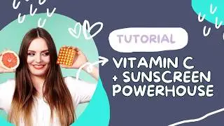 Essential Skincare Tips: Incorporating Vitamin C and Sunscreen