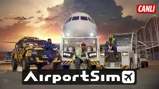 Airport Sim - İlk Canlı Yayını "Havalimanı Simülatörü"