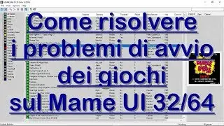 Tutorial: COME RISOLVERE I PROBLEMI DI AVVIO DEI GIOCHI SUL MAME UI 32/64