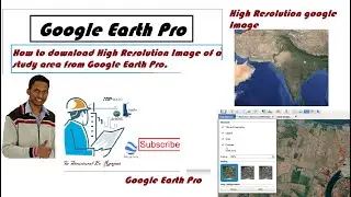 How to download High Resolution Image of a study area from Google Earth Pro