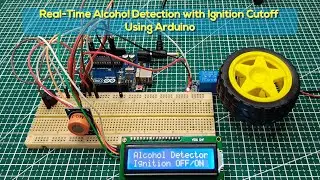 Real-Time Alcohol Detection with Ignition Cutoff using Arduino | Accident Prevention System