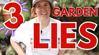 MAJOR Garden Misconceptions Everyone Believes…