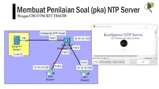 Membuat penilaian soal pka NTP Server || Cisco Packet Tracer