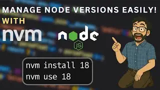Easily Manage Node Versions with NVM | Developer Tips