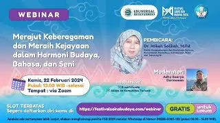 Webinar FSB 2024 | Merajut Keberagaman dan Meraih Kejayaan dalam Harmoni Budaya, Seni, dan Bahasa