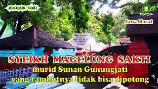 MAKAM WALI - SYEIKH MAGELUNG SAKTI - Cirebon - Jawa Barat