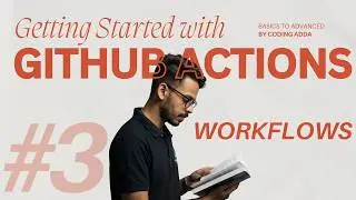 Workflows in Github Actions | Github Actions Series - #3