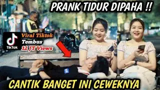 PRANK TIDUR DI PAHA CEWEK GAK KENAL‼️SUMPAH BIKIN BAPER BANGET