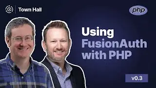 Using FusionAuth with PHP - TownHall v0.3