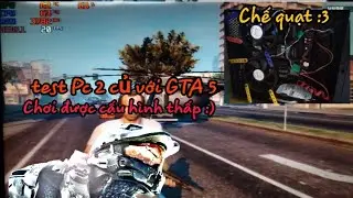 Pc 2tr*** test game GTA V cấu hình thấp
