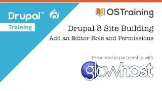 Drupal 8 Site Building, Lesson 47: Add an Editor Role and Permissions