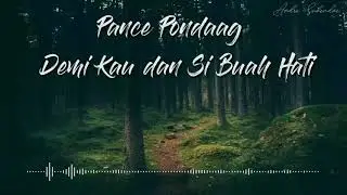 Pance Pondaag - Demi Kau dan Sibuah Hati (unofficial lirik)