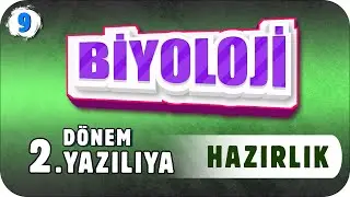 9. Sınıf Biyoloji 2. Dönem 2. Yazılıya Hazırlık #2023
