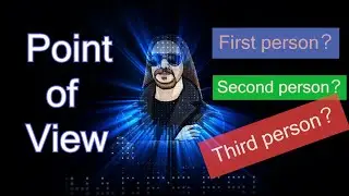 Point of View: First Person? Second Person? Third Person?