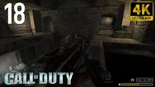 🎮 [4K] Call of Duty (2003) | Gameplay Walkthrough - Part 18 [ PC 4K 60FPS ]