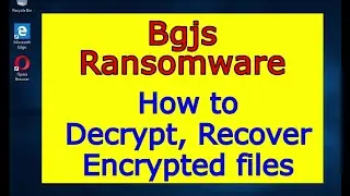 Bgjs virus (ransomware). How to decrypt .Bgjs files. Bgjs File Recovery Guide.