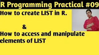 How to create list in R|Access and manipulate elements of list|R programming practical