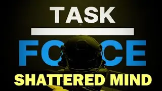 Task Force - Shattered Mind