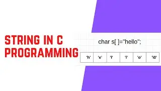 7.4.STRING AND STRING MANIPULATION IN C PROGRAMMING