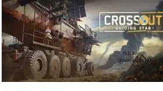 Is Crossout a good game? Is it worth downloading?
