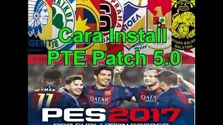 Cara Install Patch PTE  5.0 Untuk PES 2017