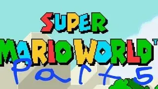 Super mario World Part 5