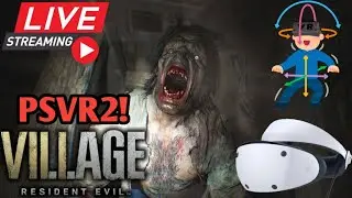 🔴 Live 🔴 Resident Evil Village VR - PlayStation VR 2 [PSVR2] Play Through #6