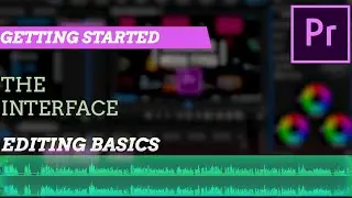 Getting Started in Premiere Pro 2021 - Understanding the Interface